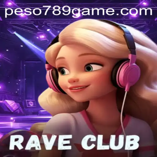 RaveClub: The Ultimate Gaming Experience with Peso789.COM